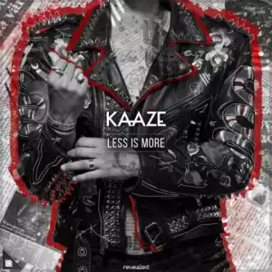 Kaaze - Less Is More
